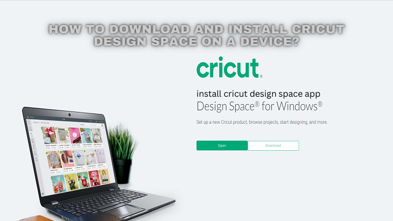 How to Download and Install Cricut Design Space on a Device?